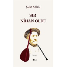 Sır Nihan Oldu - Şule Köklü - Şule Yayınları