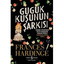 Guguk Kuşu'nun Şarkısı - Frances Hardinge - İş Bankası Kültür Yayınları
