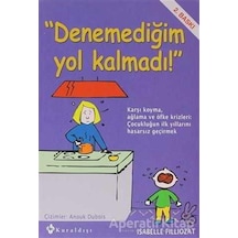Denemediğim Yol Kalmadı! - Isabelle Filliozat - Kuraldışı Yayınları