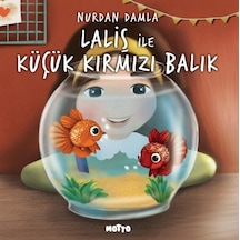 Laliş ile Küçük Kırmızı Balık - Nurdan Damla - Motto Yayınları