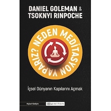 Neden Meditasyon Yaparız? İçsel Dünyanın Kapılarını Açmak - Daniel Goleman -  Tsoknyi Rinpoche - Epsilon Yayınevi