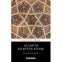 Allah'ın En Büyük Kitabı: Evren, İnsan Ve Kur'an / Ali Asilhan