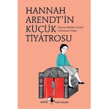 Hannah Arendt'in Küçük Tiyatrosu - Marion Muller - Colard - Metis Yayınları