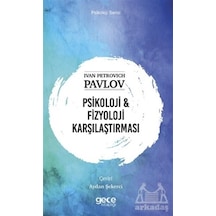 Psikoloji ve Fizyoloji Karşılaştırması - Psikoloji Serisi - Ivan Petrovich Pavlov - Gece Kitaplığı