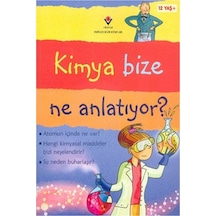 Kimya Bize Ne Anlatıyor  - Lisa Jane Gillespie  -  Alex Frith  - Tübitak Yayınları