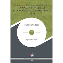 Bir Ergenin Kişi. Yapılanması Üzerine Dinamik Yönelimli Kısa - Yoğun - Acil Psikoterapi BEP - Bütüncül Seri 26 - Biyoloji 9407788
