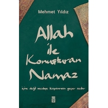 Allah İle Konuşturan Namaz - Mehmet Yıldız
