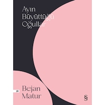 Ayın Büyüttüğü Oğullar - Bejan Matur - Everest Yayınları