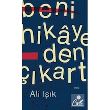Beni Hikayeden Çıkart - Ali Işık - Şule Yayınları