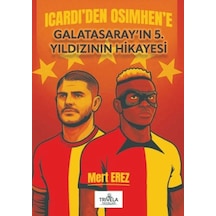 Icardi'den Osimhen'e Galatasaray'ın 5. Yıldızının Hikayesi