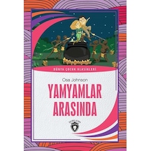 Yamyamlar Arasında - Dünya Çocuk Klasikleri - Osa Johnson - Dorlion Yayınevi
