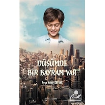 Düşümde Bir Bayram Var - Ayşe Nehir Sevinç - Platanus Publishing