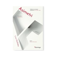 Asimetri - Duygu Ve Düşüncelerin Dengesizliği Üzerine