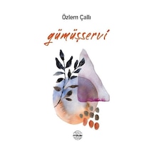 Gümüşservi - Özlem Çallı - Mühür Kitaplığı