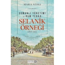 Osmanlı Yönetimi Ve Rum Tebaa Selanik Örneği 1876-1913 / Mar...