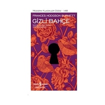 Gizli Bahçe-Modern Klasikler 148 - Frances Hodgson Burnett - İş Bankası Kültür Yayınları