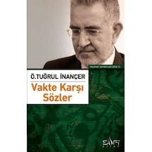 Vakte Karşı Sözler - Ö. Tuğrul İnançer - Sufi Kitap