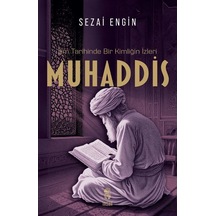 İlim Tarihinde Bir Kimliğin İzleri Muhaddis / Sezai Engin