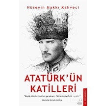 Atatürk'Ün Katilleri / Hüseyin Hakkı Kahveci 9786053117261