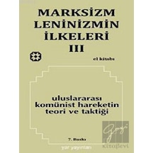 Marksizm Leninizmin İlkeleri 3 Uluslararası Komünist Hareketin Teori ve Taktiği- Yar Yayınları