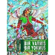 Bir Varmış Bir Yokmuş Asya İçlerinden Masallar - İbrahim İbrahimov - Yurt Kitap Yayın