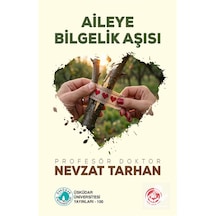 Aileye Bilgelik Aşısı / Prof. Dr. Nevzat Tarhan