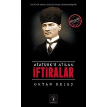 Atatürke Atılan İftiralar - Oktan Keleş - İlgi Kültür Sanat Yayınları