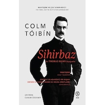 Sihirbaz - Bir Thomas Mann Biyografisi - Colm Toibin - Sia
