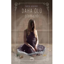 Daha Ölü Olamazdı - Katie Alender - Yabancı