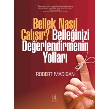 Bellek Nasıl Çalışır? Belleğinizi Değerlendirmenin Yolları - Robert Madigan - Nobel Yaşam