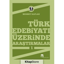 Türk Edebiyatı Üzerinde Araştırmalar-1 / Mehmet Kaplan