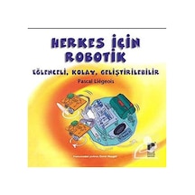 Herkes İçin Robotik - Pascal Liegeois - Bilge Kültür Sanat