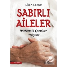 Sabırlı Aileler Merhametli Çocuklar Yetiştirir / Dilek Cesur