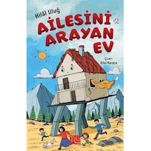 Ailesini Arayan Ev / Hilal Uluğ