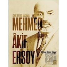 Mehmed Akif Ersoy - Çekiç ile Örs Arasında - Ahmed Güner Sayar - Ötüken Neşriyat
