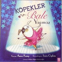 Köpekler Bale Yapmaz - Anna Kemp - Altın Kitaplar