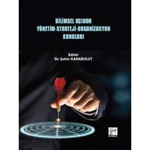 Gazi Kitabevi - Bilimsel Açıdan Yönetim - Strateji - Organizasyon Konuları - Dr. Şahin KARABULUT