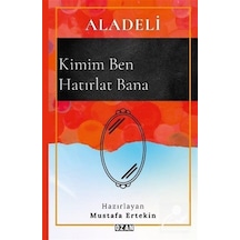 Aladeli - Kimim Ben Hatırlat Bana- Ozan Yayıncılık