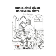 Onsekizinci Yüzyıl Osmanlıda Kimya - Ayten Koç - Bilgin Kültür Sanat