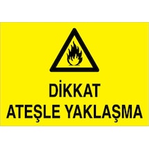 Dikkat Ateşle Yaklaşma Uyarı Tabelası - 50x70 Alüminyum Kompozit Panel - Aa16
