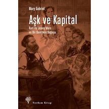 Aşk ve Kapital-Karl ile Jenny Marx ve Bir Devrimin Doğuşu - Mary Gabriel - Yordam Kitap
