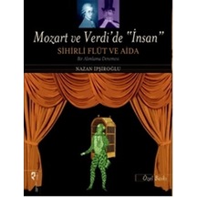 Mozart ve verdi’De 'İnsan' - Sihirli Flüt ve Aida Özel Baskı