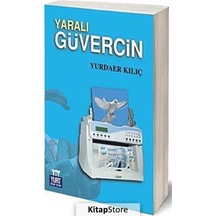 Yaralı Güvercin - Yurdaer Kılıç - Yurt Kitap Yayın