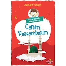 Canım Peygamberim - Küçük Ömer'in Maceraları 1 - Ahmet Taşçı - Mevsimler Çocuk