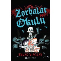 Zorbalar Okulu - Bruno Vincent - Epsilon Yayınevi