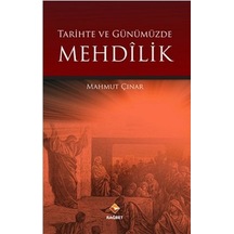 Tarihte ve Günümüzde Mehdilik - Mahmut Çınar - Rağbet Yayınları