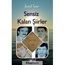 Sensiz Kalan Şiirler - İsmet Gür - Gülnar Yayınları