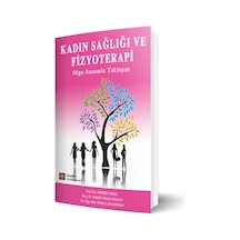 Kadın Sağlığı Ve Fizyoterapi Olgu Sunumlu Yaklaşım