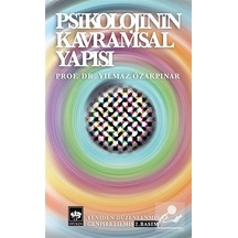 Psikolojinin Kavramsal Yapısı - Yılmaz Özakpınar - Ötüken Neşriyat