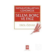 İmparatorluktan Günümüze & Selem, Borç Ve Faiz / Erol Özvar